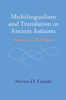 Multilingualism and Translation in Ancient Judaism: Before and After Babel