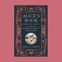 How the Nazis Stole My Grandmother’s Cookbook