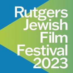2023 Rutgers Jewish Film Festival