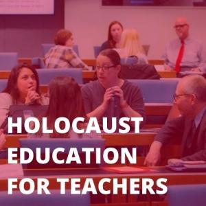 Holocaust Education for Teachers